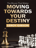 Moving Towards Your Destiny: The Moves That Matter
