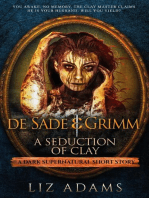 de Sade & Grimm, A Seduction of Clay