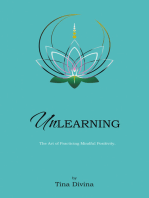 Unlearning: The Art of Practicing Mindful Positivity.