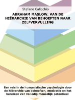 Abraham Maslow, van de hiërarchie van behoeften naar zelfvervulling: Een reis in de humanistische psychologie door de hiërarchie van behoeften, motivatie en het bereiken van volledig menselijk potentieel