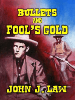 Bullets and Fool's Gold