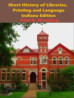 Short History of Libraries, Printing and Language – Indiana Edition: Indiana History Series, #1