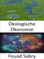 Ökologische Ökonomie: Wohlstand und den Planeten in Einklang bringen, eine Reise in die ökologische Ökonomie