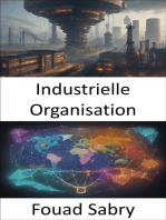 Industrielle Organisation: Die Ökonomie der Industrie erschließen, die industrielle Organisation meistern