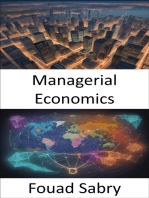 Managerial Economics: Mastering Managerial Economics, Navigating Business With Informed Decisions