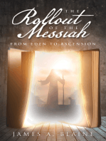 The Rollout of the Messiah: from Eden to Ascension