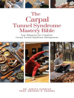 The Carpal Tunnel Syndrome Mastery Bible: Your Blueprint for Complete Carpal Tunnel Syndrome Management