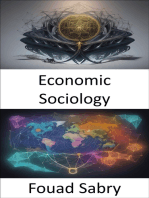 Economic Sociology: Unraveling the Complex Web, a Journey Into Economic Sociology