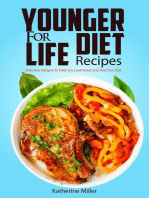 Younger for Life Diet Recipes: Over 100 Delicious and Easy to Prepare Recipes to Help You Look Great and Feel Your Best