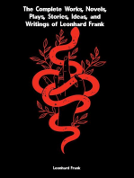 The Complete Works, Novels, Plays, Stories, Ideas, and Writings of Leonhard Frank