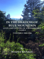 IN THE SHADOW OF BLUE MOUNTAIN: LIVES AND LETTERS OF A REMARKABLE FAMILY - Volume I, 1868-1946