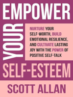 Empower Your Self-Esteem: Nurture Your Self-Worth, Build Emotional Resilience, and Cultivate Lasting Joy with the Power of Positive Self-Talk: Pathways to Mastery Series, #12