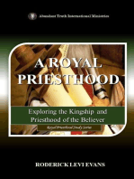 A Royal Priesthood: Exploring the Kingship and Priesthood of the Believer