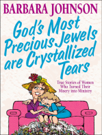 God's Most Precious Jewels are Crystallized Tears: True Stories of Women Who Turned Their Misery into Ministry