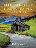 Ted Hatcher: Trader, Trapper, Preacher