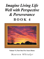 Imagine Living Life Well with Perspective & Perseverance: Book 4
