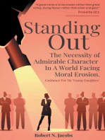 Standing Out: The Necessity of Admirable Character In A World Facing Moral Erosion