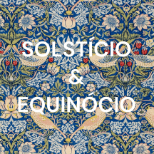 SOLSTÍCIO & EQUINÓCIO