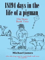 18194 days in the life of a pigman