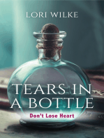 Tears in a Bottle: Don't Lose Heart