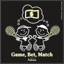 Game, Bet, Match (GBM) Podcast