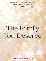 The Family You Deserve: 200+ Affirmations to Help You Create a Stronger, Happier Family: The Life You Deserve, #3