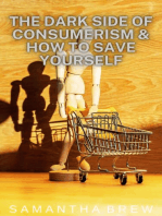 The Dark Side of Consumerism & How to Save Yourself