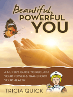 Beautiful, Powerful YOU: A Nurse’s Guide to Reclaim Your Power & Transform Your Health
