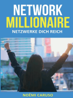 Network Millionaire - Netzwerke dich reich: Netzwerke weben -  Erfolg ernten - Ein Leitfaden für  selbständige Frauen