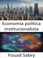 Economía política institucionalista: Descubriendo los secretos de los sistemas económicos, un viaje hacia la economía política institucionalista