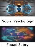 Social Psychology: Unveiling the Secrets of Social Psychology, Navigating the Human Mind in Society