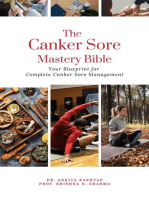 The Canker Sore Mastery Bible: Your Blueprint for Complete Canker Sore Management