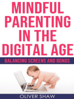 Mindful Parenting in the Digital Age: Balancing Screens and Bonds