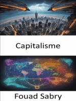 Capitalisme: Le capitalisme dévoilé, naviguer dans la dynamique d’une force qui façonne le monde