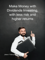 Make Money With Dividends Investing, With Less Risk And Higher Returns