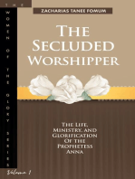 The Secluded Worshipper: The Life, Ministry, And Glorification of The Prophetess Anna: Women of Glory, #1