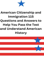 American Citizenship and Immigration 115 Questions and Answers to Help you Pass the Test and Understand American History