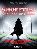 Shofetim: The Book of Judges: The Final Testament of Mankind, #2