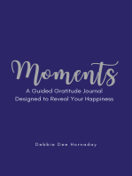 Moments: A Guided Gratitude Journal Designed to Reveal Your Happiness