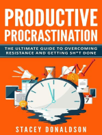Productive Procrastination: The Ultimate Guide to Overcoming Resistance and Getting Sh*T Done