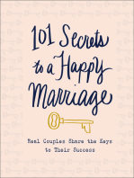 101 Secrets to a Happy Marriage: Real Couples Share the Keys to Their Success