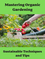 Mastering Organic Gardening : Sustainable Techniques and Tips