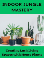 Indoor Jungle Mastery : Creating Lush Living Spaces with House Plants