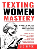 TEXTING WOMEN MASTERY: MAGNETIC ATTRACTION SECRETS TO IGNITE HER INTEREST AND UNLOCK DESIRE Expert Secrets Revealed to Encode Irresistible Charisma, Intrigue, and Charm into Texts she Can’t Ignore