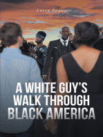 A WHITE GUY'S WALK THROUGH BLACK AMERICA