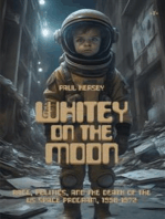 Whitey on the Moon: Race, Politics, and the Death of the US Space Program, 1958-1972