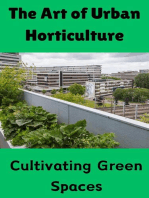 The Art of Urban Horticulture : Cultivating Green Spaces