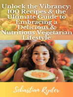 Unlock the Vibrancy 100 Recipes & the Ultimate Guide to Become a Vegetarian: Health and Fitness