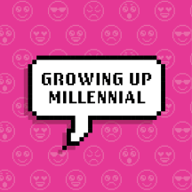Growing Up Millennial