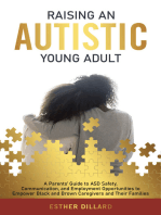 Raising an Autistic Young Adult: A Parents’ Guide to ASD Safety, Communication, and Employment Opportunities to Empower Black and Brown Caregivers and Their Families